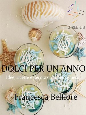 cover image of DOLCI PER UN ANNO--Idee, ricette e decorazioni per 12 mesi